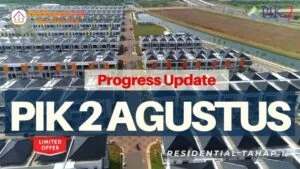PIK 2 Progress Update Agustus 2021