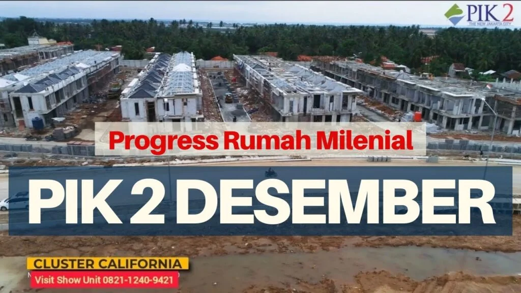 PIK 2 Rumah Milenial Progress Desember 2021